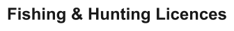 Fishing & Hunting Licences